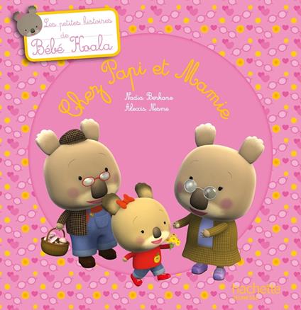 Bébé Koala - Chez Papi et Mamie - Nadia Berkane,Alexis Nesme - ebook
