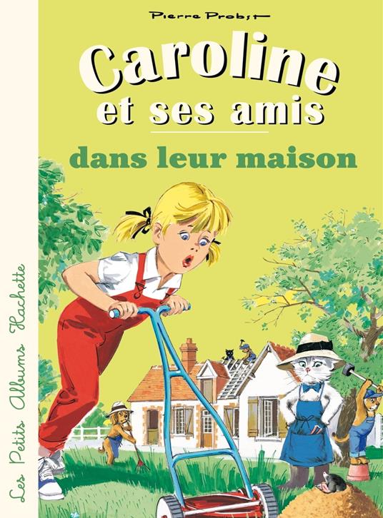 Caroline et ses amis dans leur maison - Pierre Probst - ebook