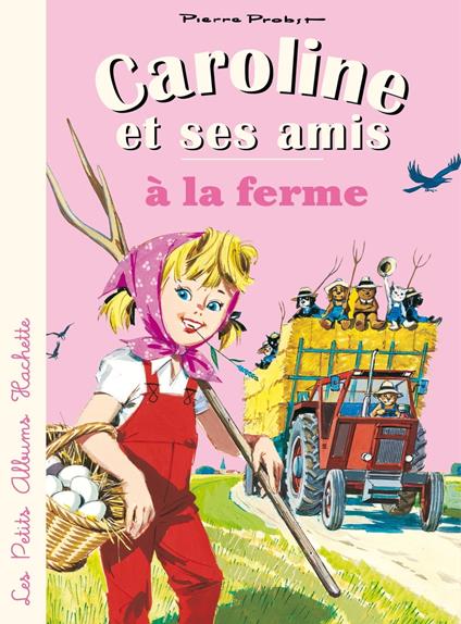 Caroline et ses amis à la ferme - Pierre Probst - ebook
