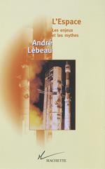 L'Espace Les enjeux et le mythes