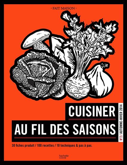 Cuisiner au fil des saisons: Automne/Hiver