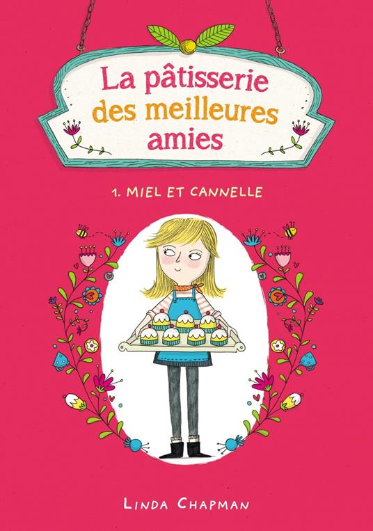 La pâtisserie des meilleures amies 1 - Miel et cannelle - Linda Chapman - ebook