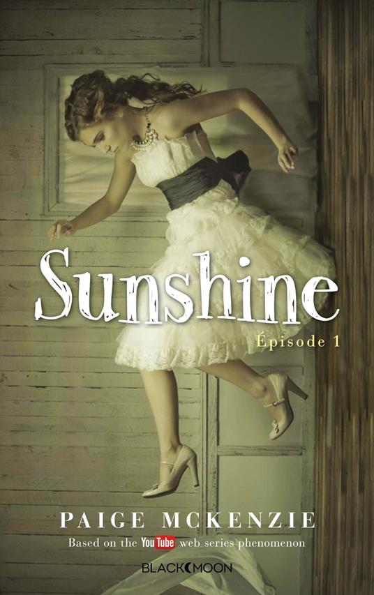 Sunshine - Épisode 1 - Paige McKenzie,Alyssa Sheinmel - ebook