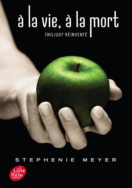 Saga Twilight - À la vie, à la mort - Twilight réinventé - Stephenie Meyer - ebook