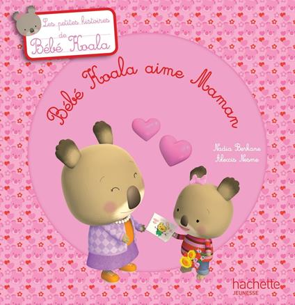 Bébé Koala aime Maman - Nadia Berkane,Alexis Nesme - ebook