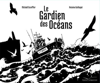 Le Gardien des océans - Michaël Escoffier,Antoine Guilloppé - ebook
