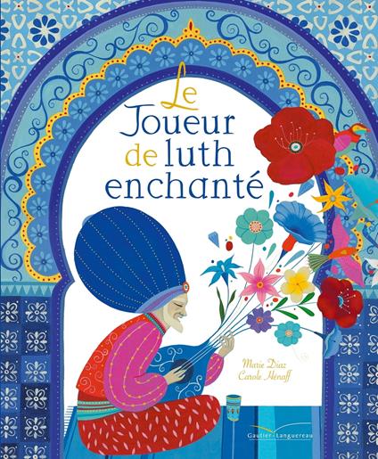 Le joueur de luth enchanté - Marie Diaz,Carole Hénaff - ebook