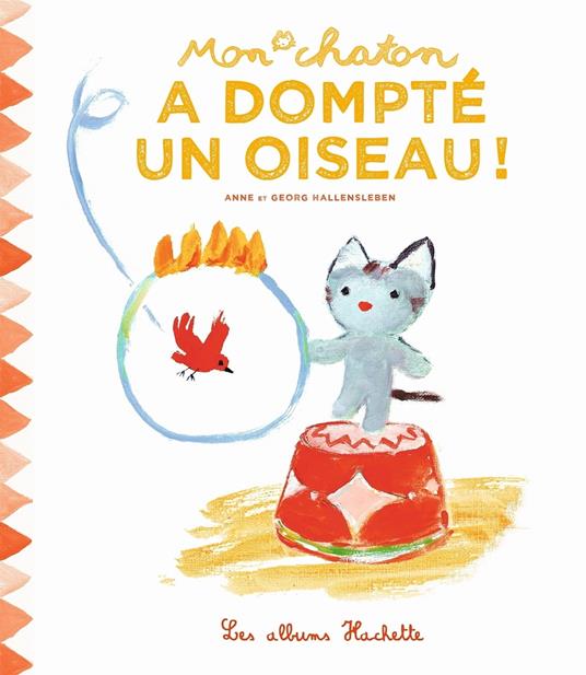 Mon chaton a dompté un oiseau ! - Anne Gutman,Georg Hallensleben - ebook