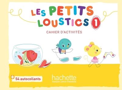 Les Petits Loustics 1 - Cahier d'activites - Hugues Denisot,Marianne Capouet,Brigitte Eubelen - cover
