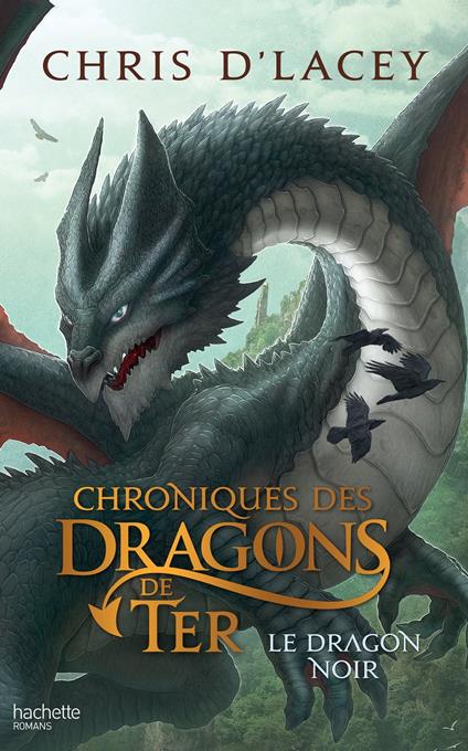 Chroniques des dragons de Ter - Livre 2 - Le Dragon noir - Chris D'Lacey - ebook