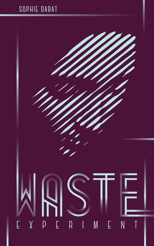 Waste Experiment - Sophie Dabat - ebook
