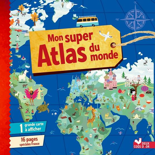 Mon super Atlas du monde - Emmanuelle Carre-Chasseloup,Gérald Guerlais,Claire Wortemann - ebook