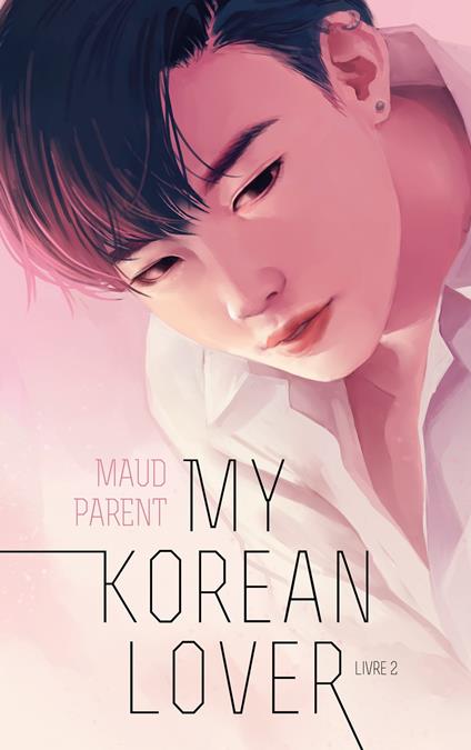 My Korean Lover - Tome 2 - Maud Parent - ebook
