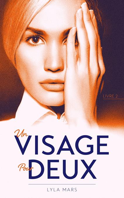 Un visage pour deux - tome 2 - Lyla Mars - ebook