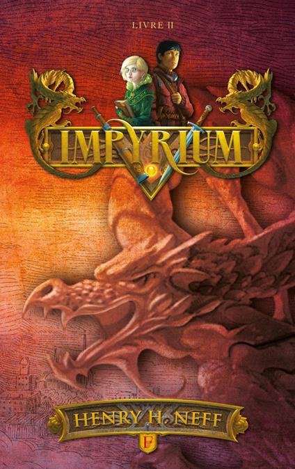 Impyrium, Livre II - Henry H. Neff,Luc Rigoureau - ebook