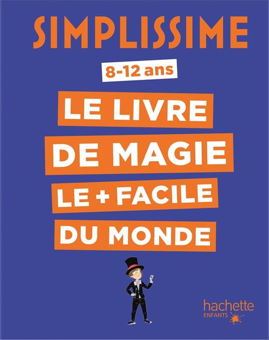 Simplissime - Le livre de magie le plus facile du monde - Alex H,Roxane Lapassade - ebook