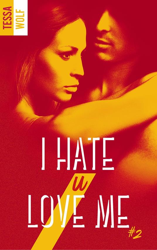 I hate U love me - tome 2