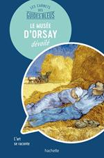 Le Musée d'Orsay : les carnets des Guides Bleus
