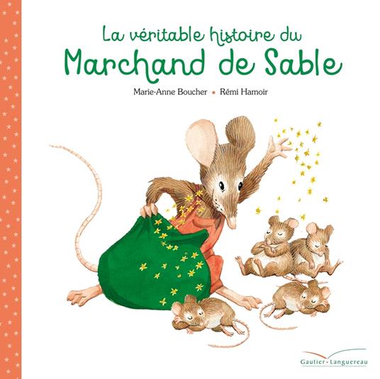 La véritable histoire du marchand de sable - Marie-Anne Boucher,Rémi Hamoir - ebook