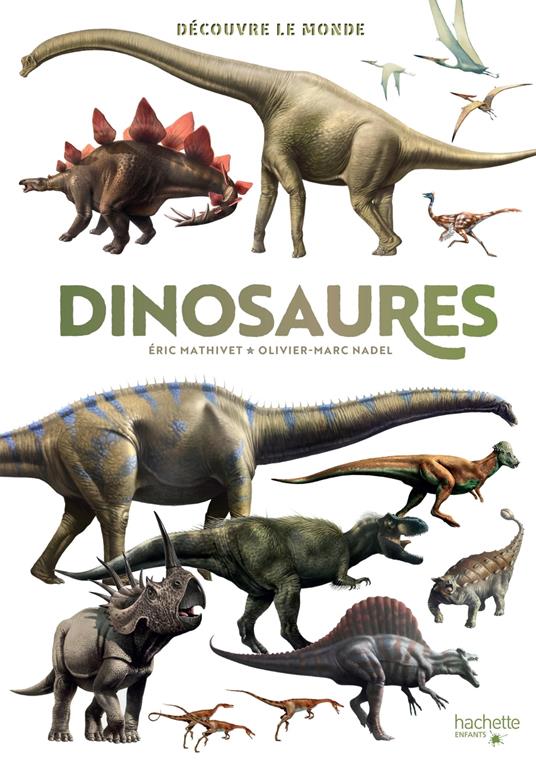 Découvre le monde - Dinosaures - Eric Mathivet,Olivier-Marc Nadel - ebook