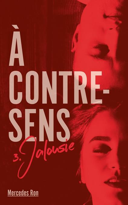 A contre sens - Tome 3 - Jalousie - Mercedes Ron,Nathalie Nédélec-Courtès - ebook