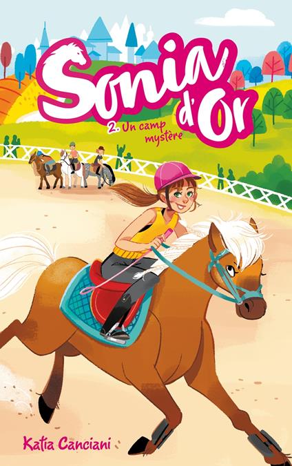 Sonia d'or - Tome 2 - Un camp mystère - Katia Canciani - ebook
