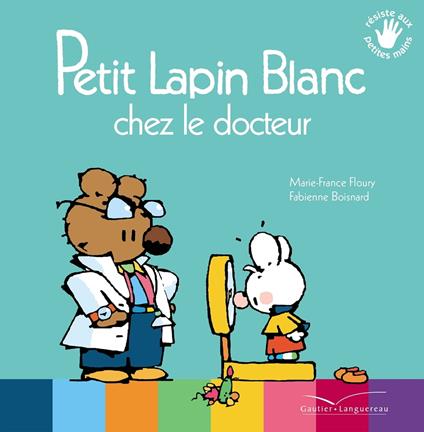 Petit Lapin Blanc chez le docteur - Marie-France Floury,Fabienne Boisnard - ebook