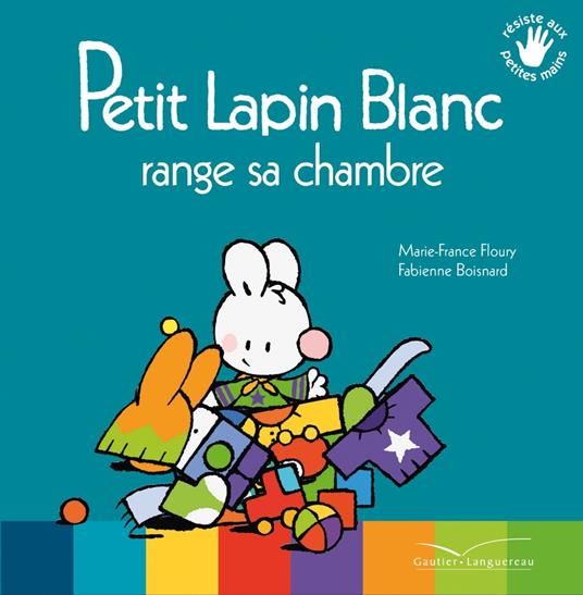 Petit Lapin Blanc range sa chambre - Marie-France Floury,Fabienne Boisnard - ebook