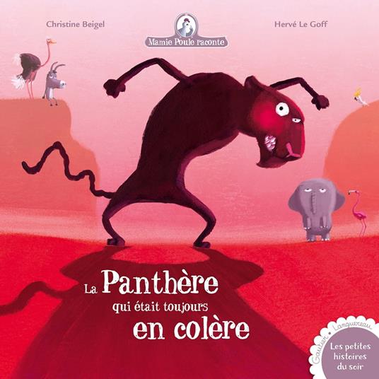 Mamie Poule : la panthère qui était toujours en colère - Christine Beigel,Herve Le Goff - ebook