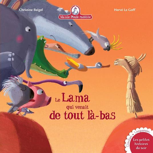 Mamie Poule : le lama qui venait de tout là-bas - Christine Beigel,Herve Le Goff - ebook