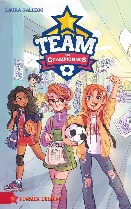 La Team des Championnes - Tome 1 - Former l'équipe - Laura Gallego,Yvelise Rabier - ebook
