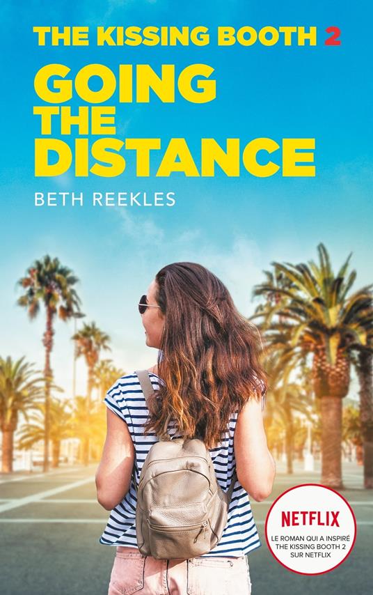 The Kissing Booth - Tome 2 - Going the Distance - Beth Reekles,Brigitte Hébert - ebook