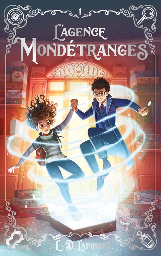 L'agence Mondétranges - Tome 1 - L.D. Lapinski,Laure Porché - ebook