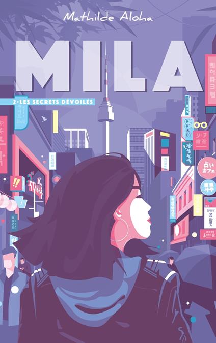 Mila - Tome 2 - Les secrets dévoilés - Mathilde Aloha - ebook