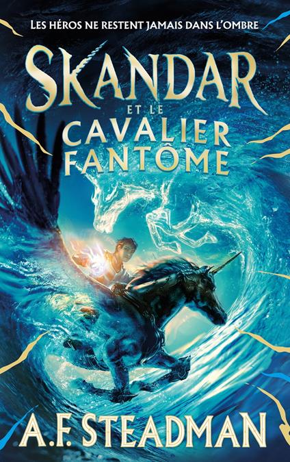 Skandar et le cavalier fantôme - tome 2 - A.F. Steadman - ebook