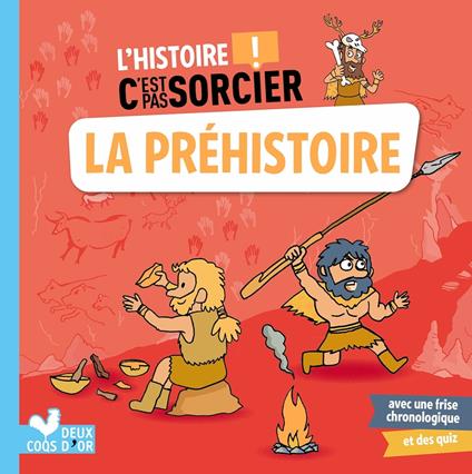 L'histoire C'est pas sorcier - La Préhistoire - Aurélie Desfour,Matthieu Roda - ebook