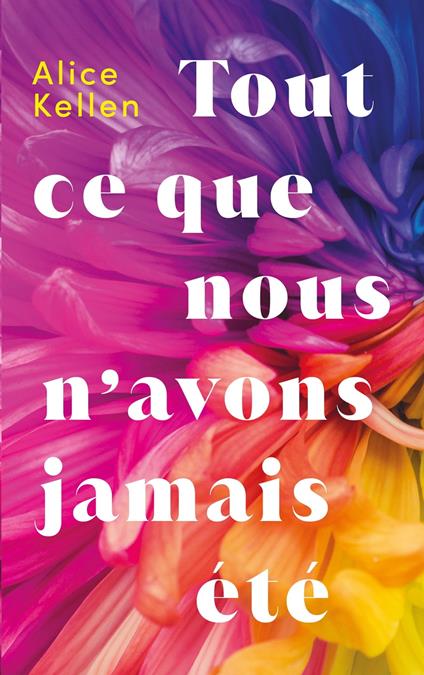 Tout ce que nous n'avons jamais été - Alice Kellen,Nathalie Nédélec-Courtès - ebook