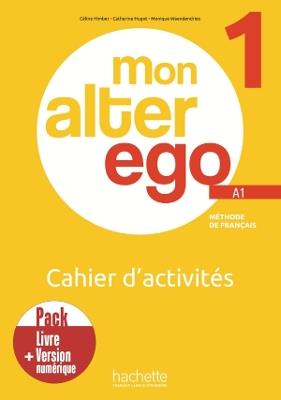 Mon Alter Ego 1: Pack Cahier d'activités + version numérique - A1 - HACHETTE FRANÇAIS LANGUE ETRANGÈRE - cover