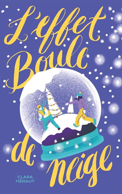 L'Effet Boule de Neige - Clara Héraut - ebook