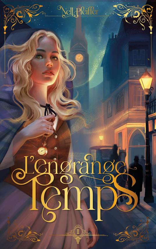 L'Engrange-Temps - tome 2 - Les heures obscures - Nell Pfeiffer - ebook