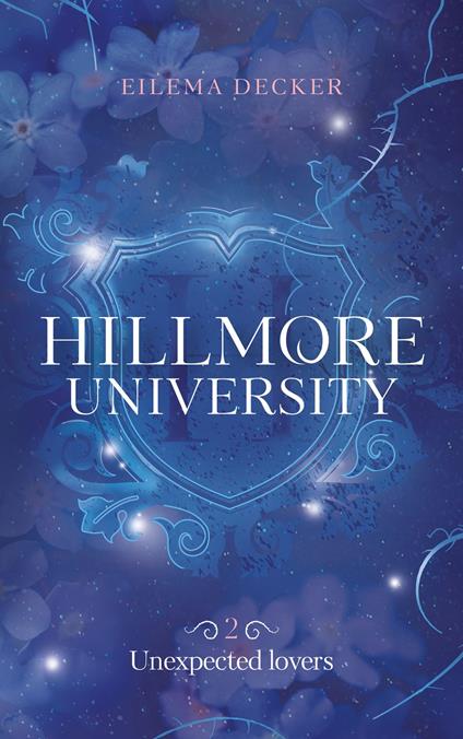 Hillmore University - tome 2 - Unexpected lovers - Eilema Decker - ebook