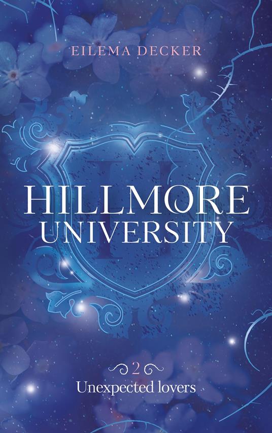Hillmore University - tome 2 - Unexpected lovers - Eilema Decker - ebook