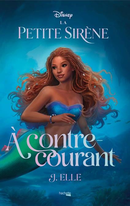 La Petite Sirène - À contre-courant - J. Elle - ebook