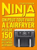 NINJA LE LIVRE OFFICIEL : On peut tout faire au Airfryer !