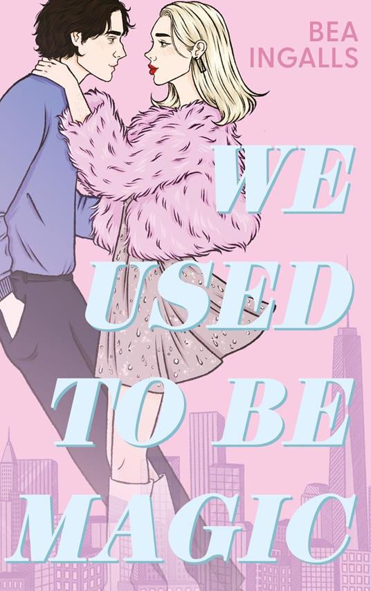 We used to be magic - Bea Ingalls,Luc Rigoureau - ebook