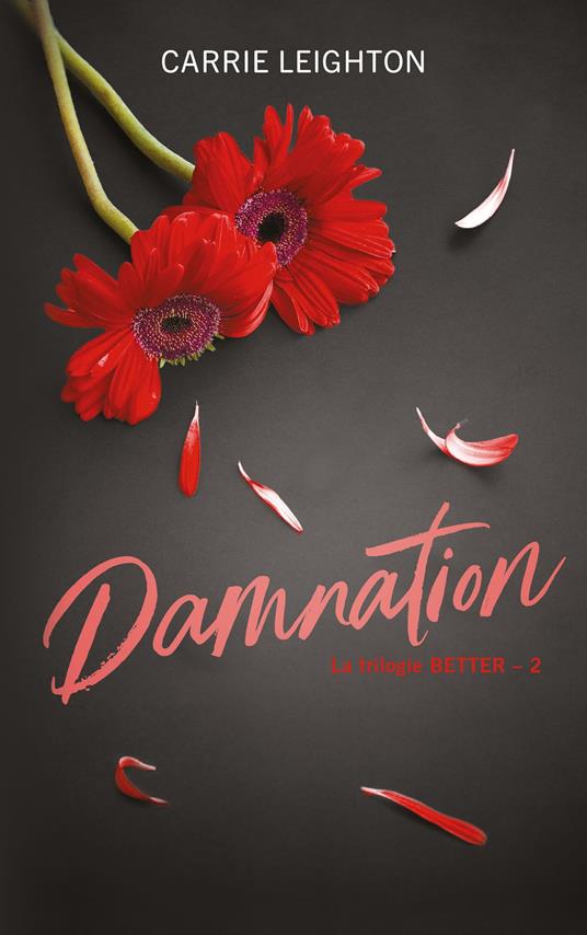 Better - tome 2 - Damnation - Carrie Leighton - ebook