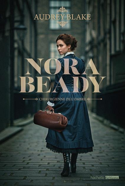 Nora Beady #1 - Chirurgienne de l'ombre