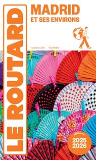 Guide du Routard Madrid et ses environs 2025/26