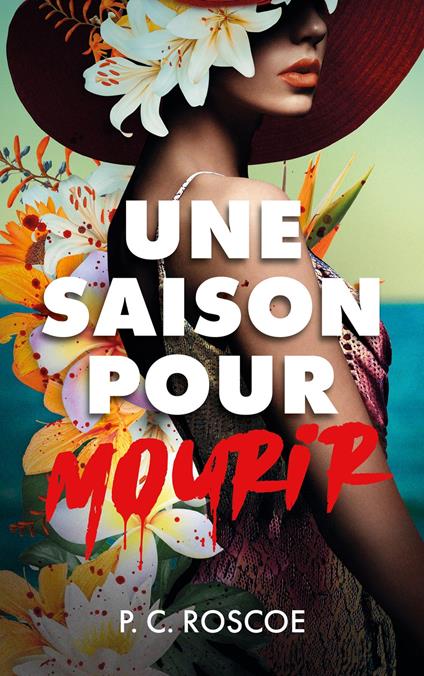 Une saison pour mourir - P.C. Roscoe,Luc Rigoureau - ebook