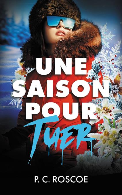 Une saison pour tuer - P.C. Roscoe,Luc Rigoureau - ebook